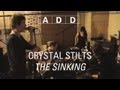 Crystal Stilts - The SinKing - A-D-D 