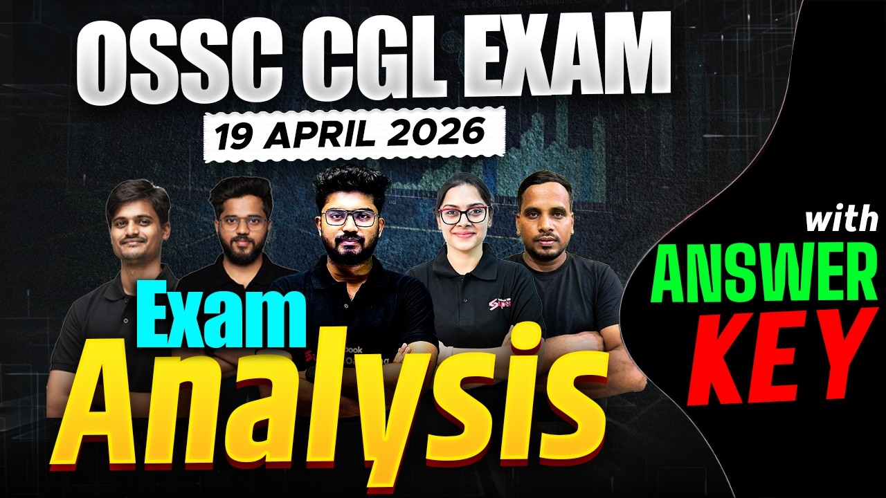 OSSC CGL Exam Analysis | Odisha CGL Answer Key | Odisha CGL Analysis | Odisha CGL Exam Analysis