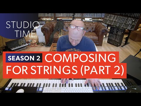 Composing for Strings (Part 2) - Studio Time: S2E56