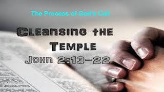 Cleansing the Temple 070618: Cleansing.Salvation.Baptism.Healing.Restoration.Persecution