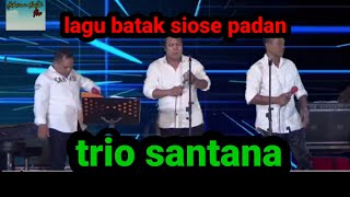 Download lagu Lagu Batak terbaru || siose padan || Santana trio mp3