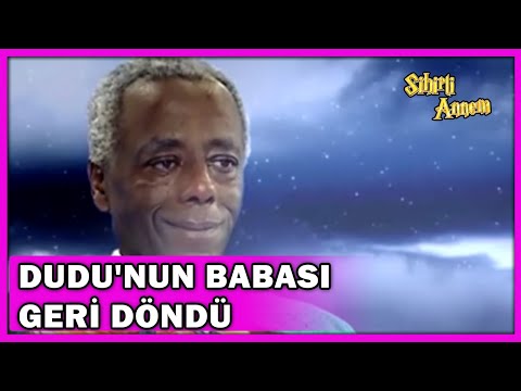 Dudu'nun Babası Yıllar Sonra Geri Döndü! - Sihirli Annem 111.Bölüm