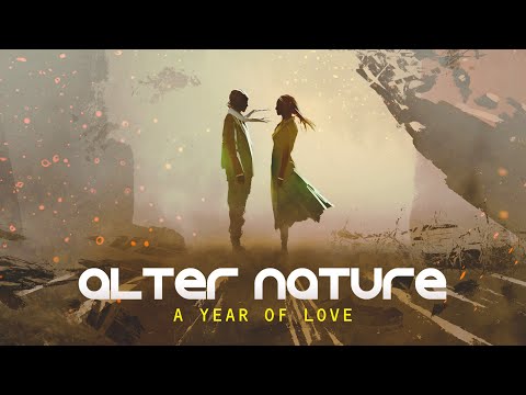 Alter Nature - A Year Of Love (Official Audio)