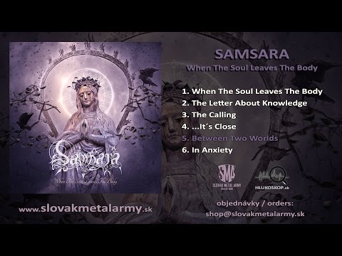 Samsara - Between Two Worlds (When The Soul Leaves The Body 2017)