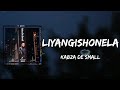 Kabza De Small Liyangishonela Lyrics