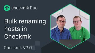 Bulk renaming hosts in Checkmk | #CMKduo Episode 3