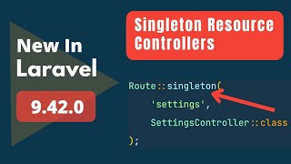 New Singleton Method on Route Class - 3 New Things Added - New in Laravel 9.42