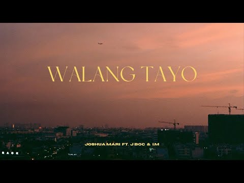 WALANG TAYO - Joshua Mari (ft. J Boc & I.M) | Lyric Video