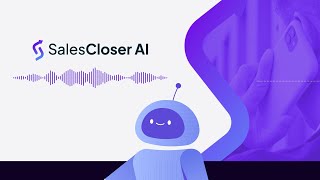 SalesCloser AI - ビジネスの拡大を支援するAIセールスエージェント