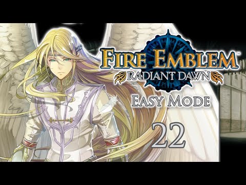 Fire Emblem: Radiant Dawn - Part 22 [FIRST TIME] (Clean Commentary)