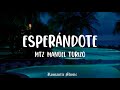 Esperándote - MTZ Manuel Turizo [Lyrics]