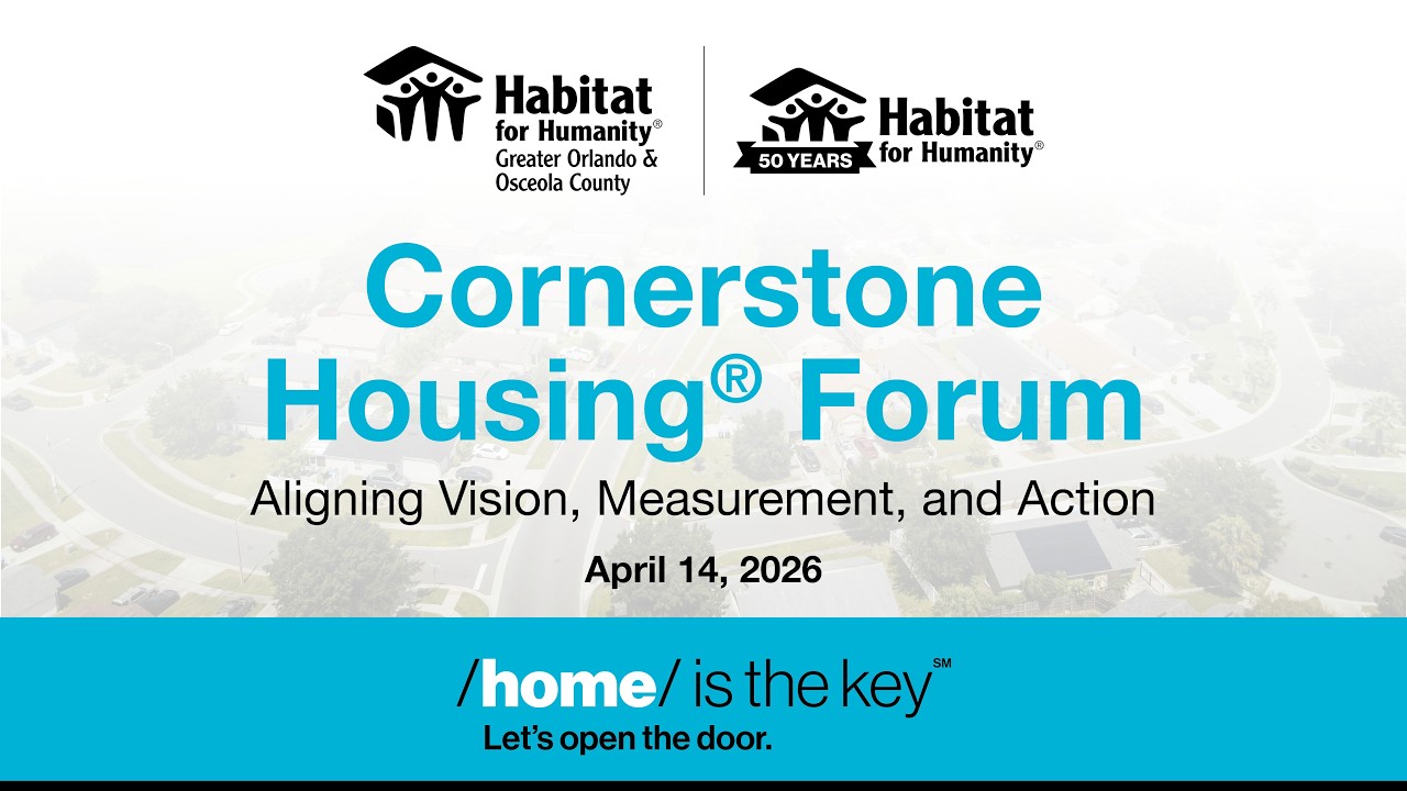 Habitat for Humanity: Cornerstone Housing Forum-Aligning Vision, Measurement,and Action|Apr 14, 2026