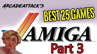 The Best 25 Commodore Amiga Games EVER!  3/3