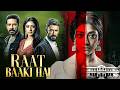 Raat Baaki Hai Full Hindi Movie 4K Rahul Dev Anup Soni Paoli Dam Bollywood Thriller Movie