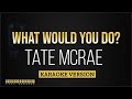 Tate McRae What Would You Do Karaoke Version