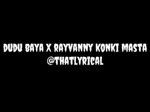 DUDU BAYA FT RAYVANNY KONKI MASTER LYRICS