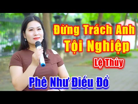 Đừng Trách Anh Tội Nghiệp - Em Gái Hát Đường Phố Cực Hay Nghe Phê Như Điếu Đổ - Lệ Thủy