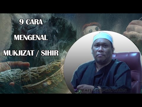 9 Ways of Knowing Miracle OR Socery | Ustaz Auni Mohamed