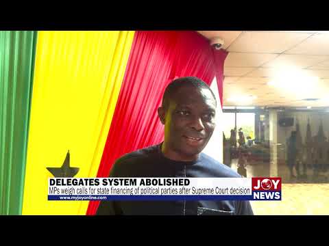 Delegates system abolished: MPs weigh calls for state financing of political parties