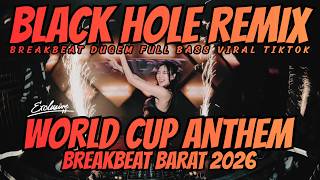 Download lagu DJ BLACK HOLE BREAKBEAT REMIX FULL BASS 2026 | WORLD CUP ANTHEM 2026 | DJ BREAKBEAT TERBARU 2026 mp3