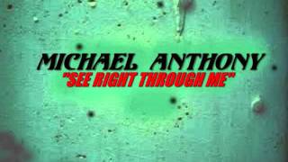 Michael Anthony - See Right Through Me
