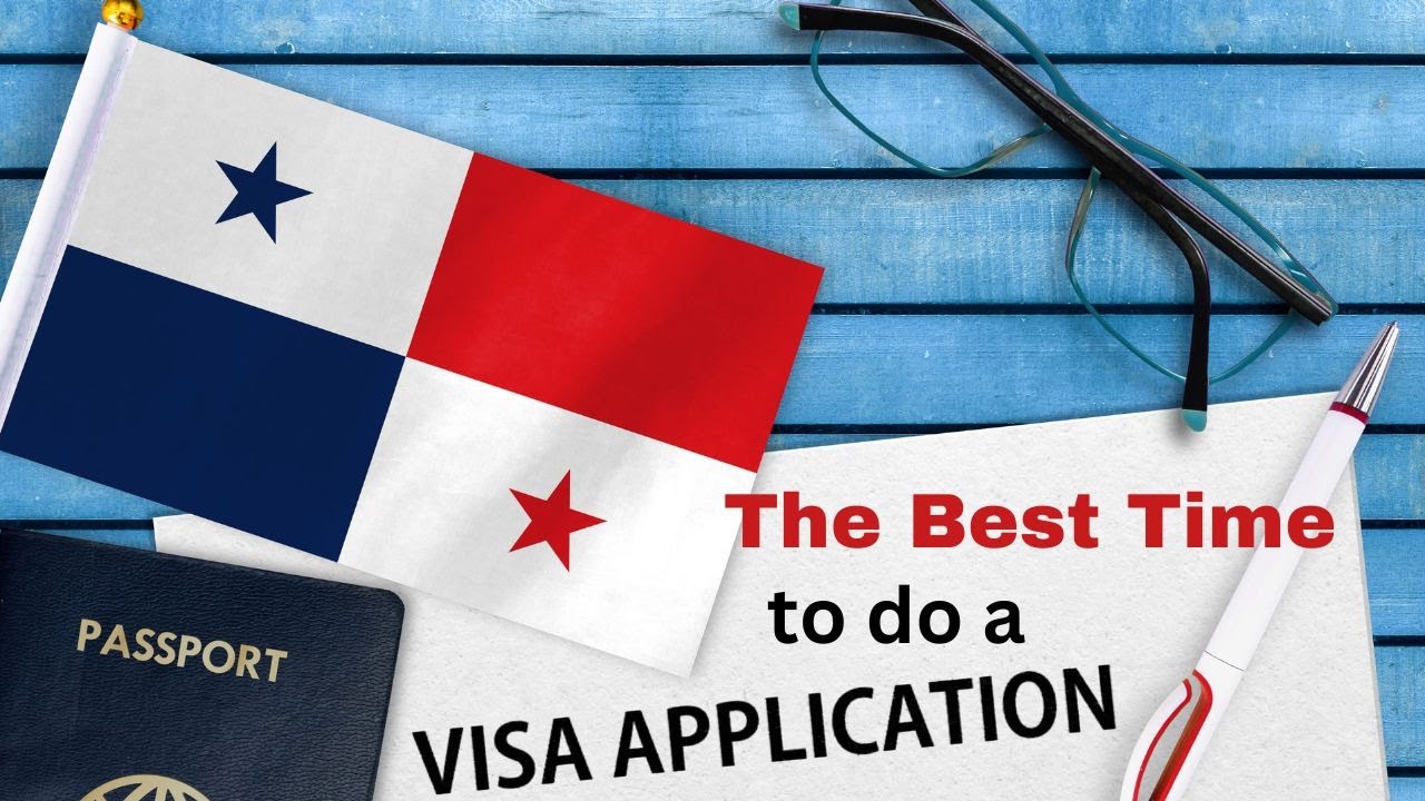 The Best Time to Apply for a Panama Visa