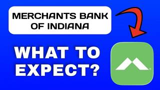Merchants Bank of Indiana App Overview - What to Expect?