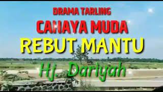 Download lagu Rebut Mantu | Drama Tarling Full | Cahaya Muda | Hj Dariyah mp3