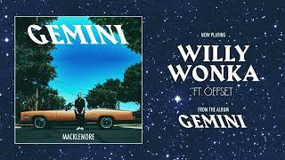 MACKLEMORE FEAT OFFSET WILLY WONKA CLEAN