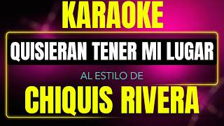 Quisieran Tener Mi Lugar - Chiquis Rivera (Karaoke Con Letra)