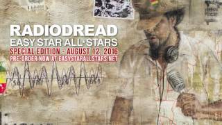 Easy Star All-Stars - Radiodread Special Edition - pre-order now - in stores August 12th
