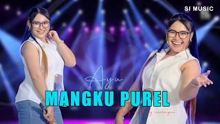 Download lagu AYU - MANGKU PUREL SI Musik mp3 Download lagu AYU - MANGKU PUREL SI Musik mp3
