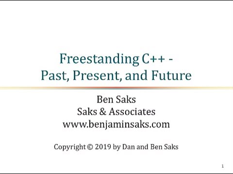 Freestanding C++ - Past, Present, and Future - Ben Saks