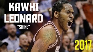 Kawhi Leonard ▷ "Shine" • 2017 Mix ᴴᴰ