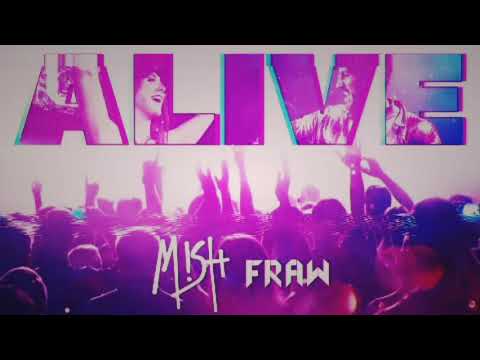 Mish & Fraw - ALIVE
