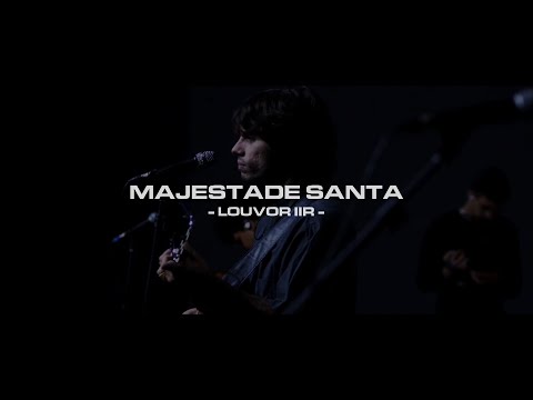 Majestade Santa (Ao Vivo) | Louvor IIR, Ulysses Melo | 02-10-2022