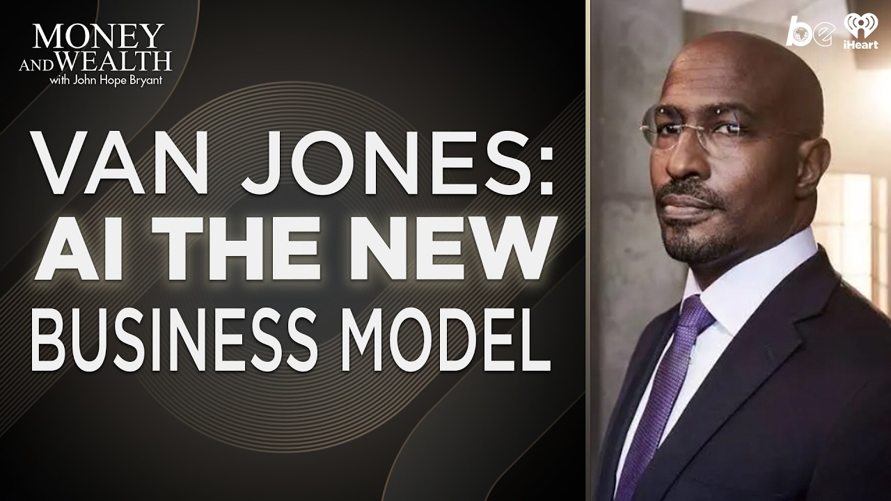 Van Jones on AI: New Business Models & Why We Can’t Get Left Behind