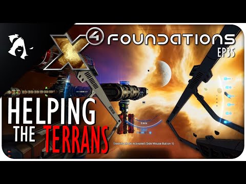 HELPING THE TERRANS! | Ep35 | X4 FOUNDATIONS