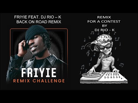 Friyie - Back On Road Contest REMIX by DJ Rio   K