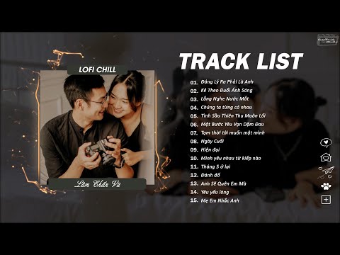 Đáng Lý Ra Phải Là Anh, Tháng 5 Ở Lại, Nhạc Lofi Chill Hay Nhất Hiện Nay - Lâm Chấn Vũ Playlist No.3
