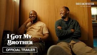 I Got My Brother | Official Trailer | Breakwater Studios