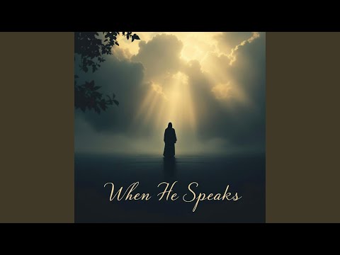 When He Speaks