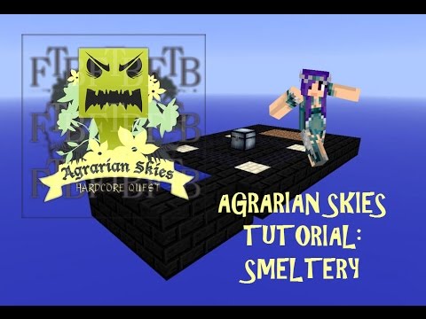 Techna's Agrarian Skies Tutorial | Smeltery