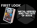 METAL HEROES AND THE FATE OF ROCK A First Look In Just Three Minutes On Kickstarter Soon