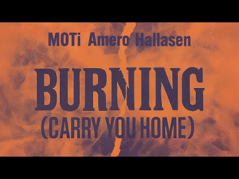 MOTi, Amero, Hallasen - Burning (Carry You Home) [Official Visualizer]