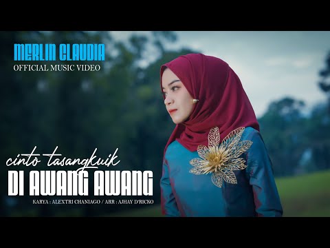 Merlin Claudia - Cinto Tasangkuik Di Awang Awang (Official Music VIdeo)