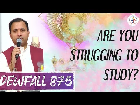 Dewfall 875 - Are you struggling to study?