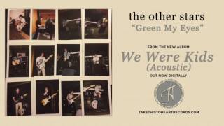 The Other Stars - "Green My Eyes" (Acoustic)