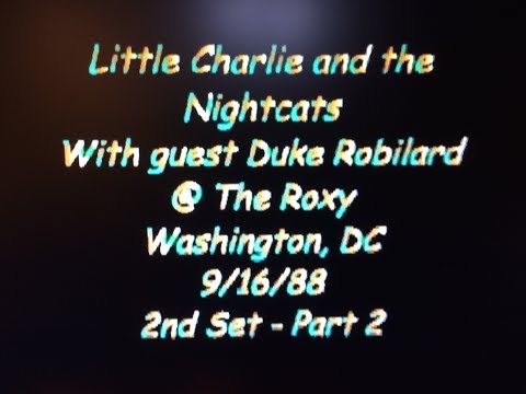 Little Charlie and The Night Cats with Duke Robillard @ The Roxy - Wash DC 5-16-88*