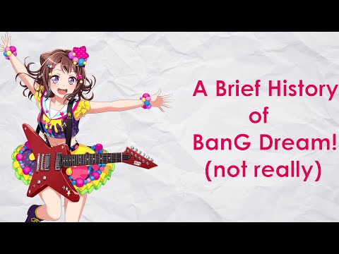 A Brief History of BanG Dream! (except it's not brief)
